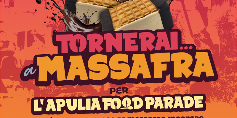 Tornerai… a Massafra per l’Apulia Food Parade!