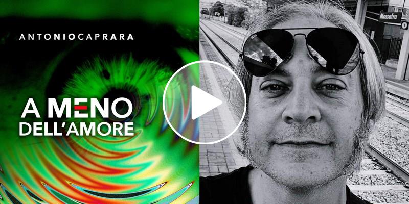 Antonio Caprara presenta il suo nuovo singolo "A Meno dell'Amore"