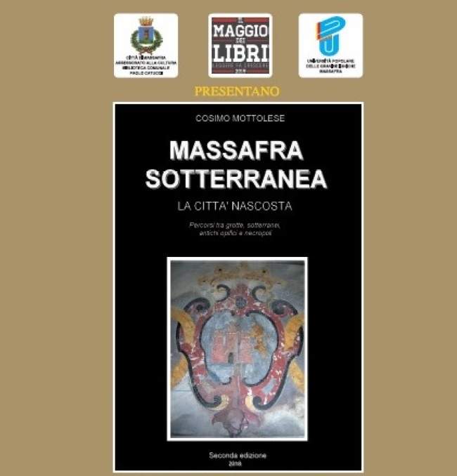 PRESENTAZIONE DEL LIBRO MASSAFRA SOTTERRANEA - LA CITTÀ NASCOSTA DI COSIMO MOTTOLESE PRESENTAZIONE DEL LIBRO MASSAFRA SOTTERRANEA - LA CITTÀ NASCOSTA DI COSIMO MOTTOLESE